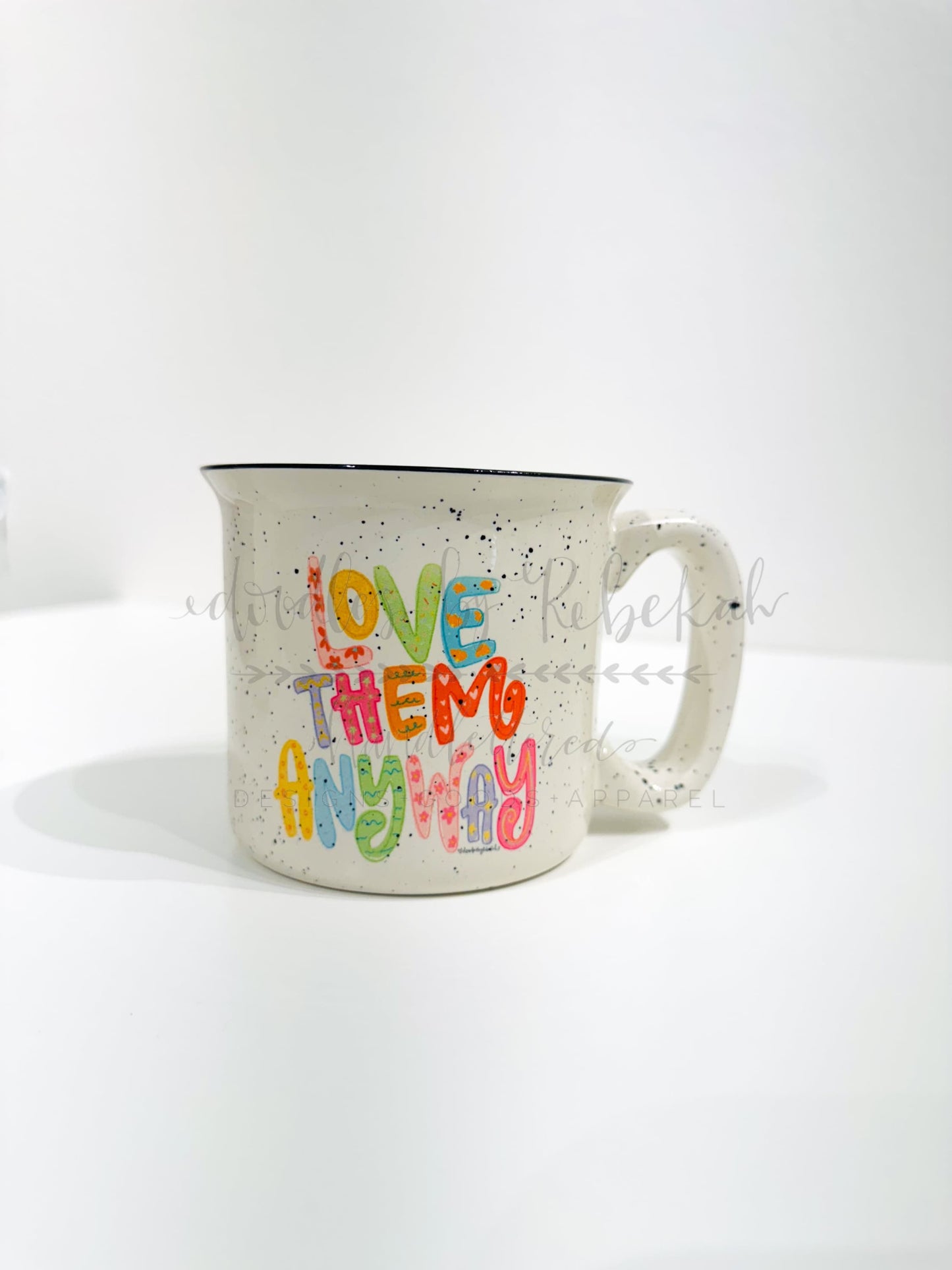 Love them Anyway Mug - Coffee Mug