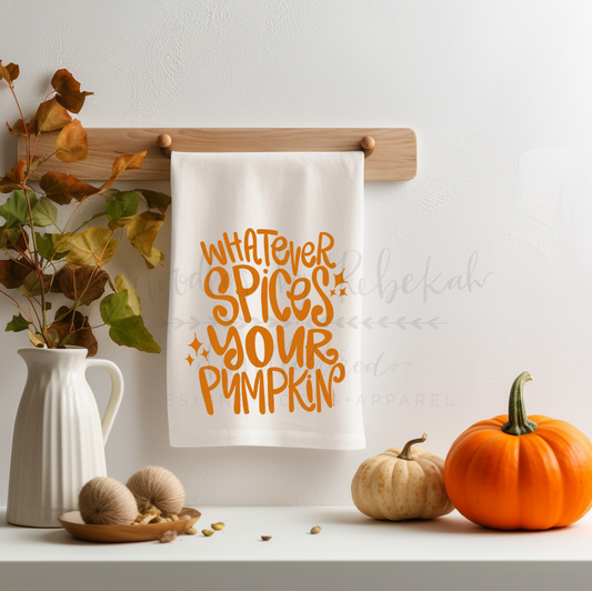 Whatever Spices Your Pumpkin Tea Towel