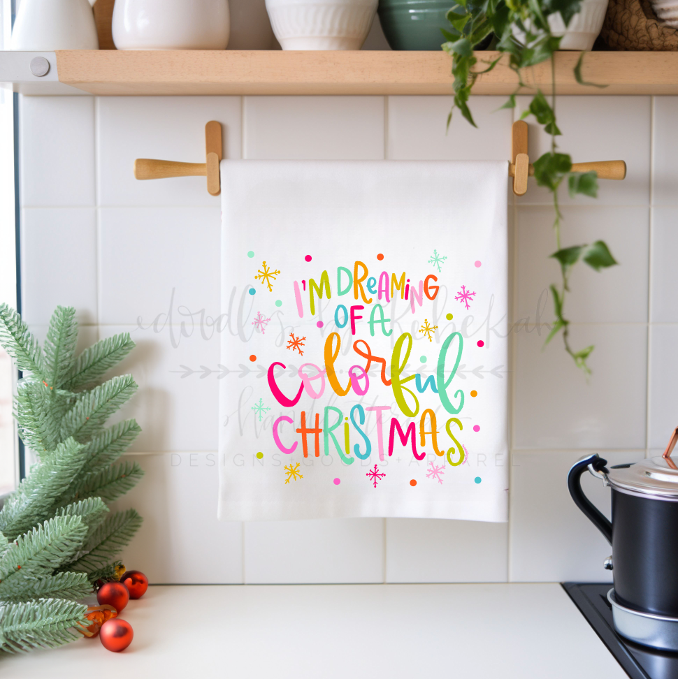I'm Dreaming Of A Colorful Christmas Tea Towel