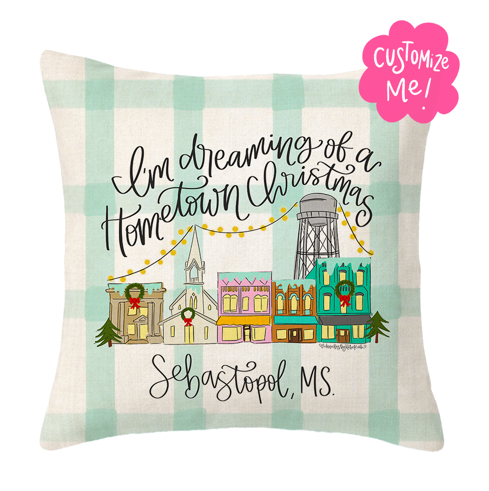 I'm Dreaming of a Hometown Christmas - Custom Town Square Pillow