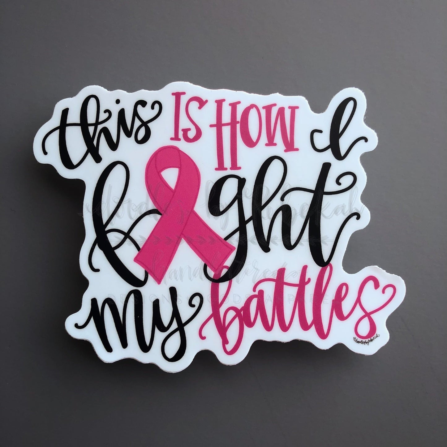 This Is How I Fight My Battles Sticker - Sticker