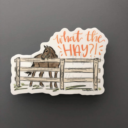 What the Hay! Sticker - Sticker