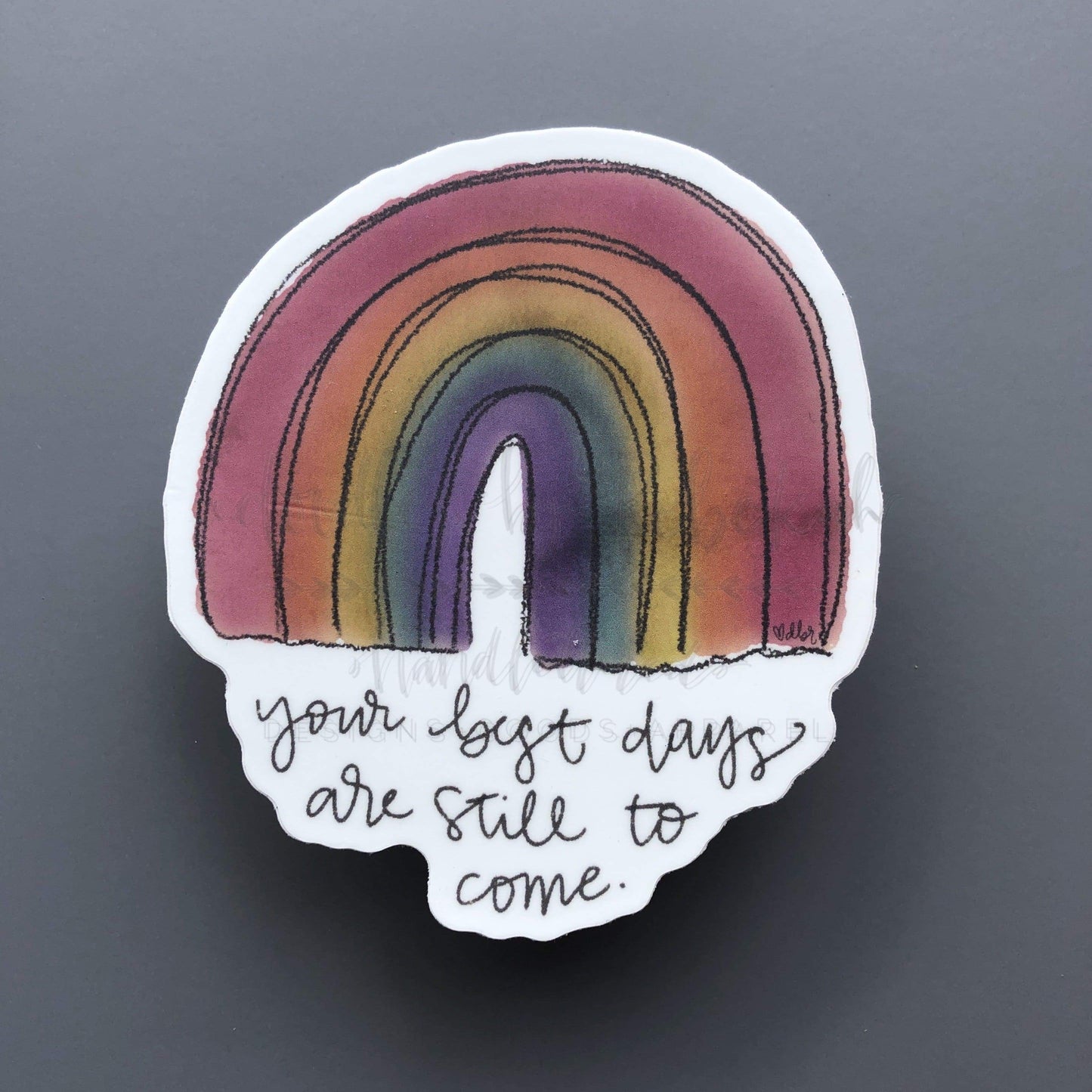 Your Best Days Are Still to Come Sticker