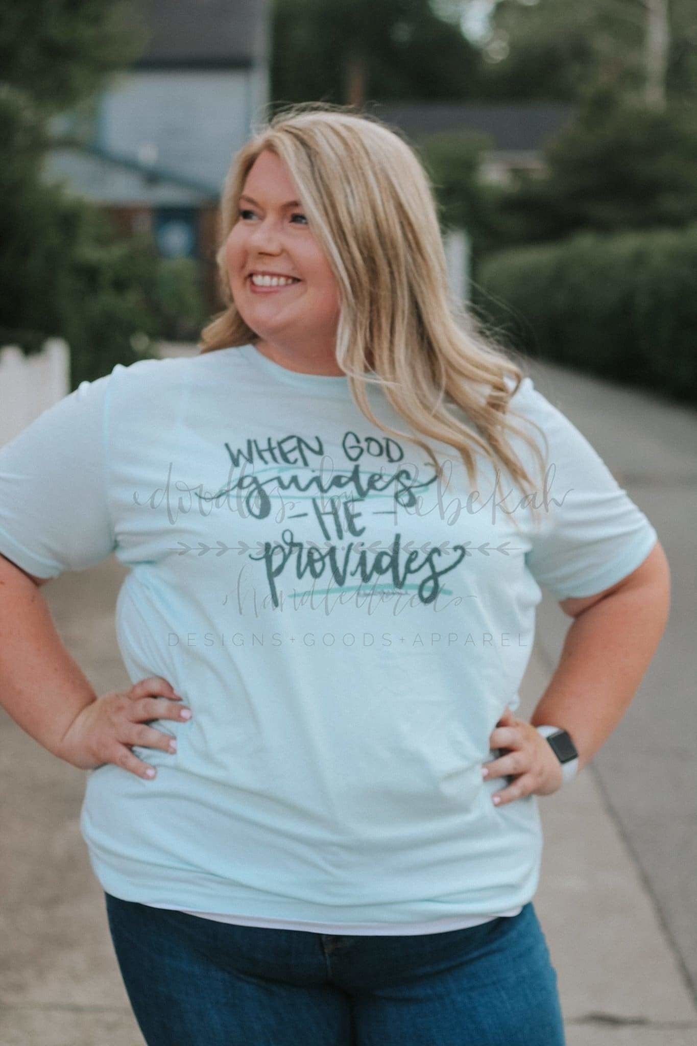 When God Guides He Provides Tee