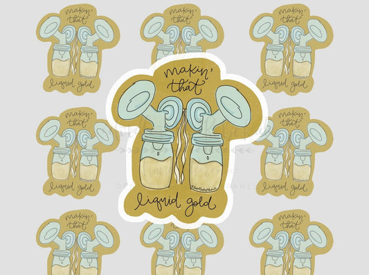 Makin' That Liquid Gold Sticker