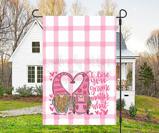 Love you Gnome Matter What Garden Flag - Garden Flag