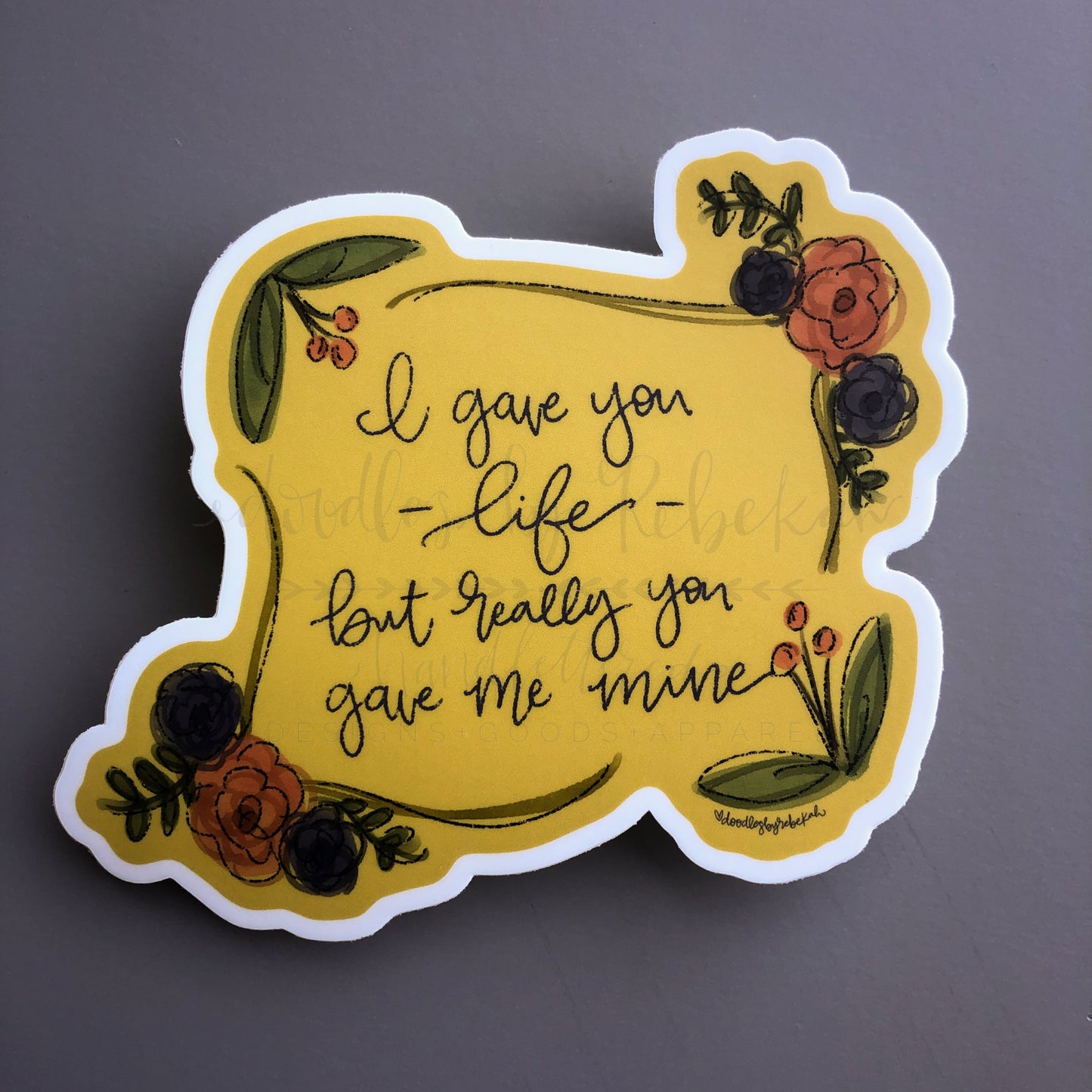 I Gave You Life Sticker