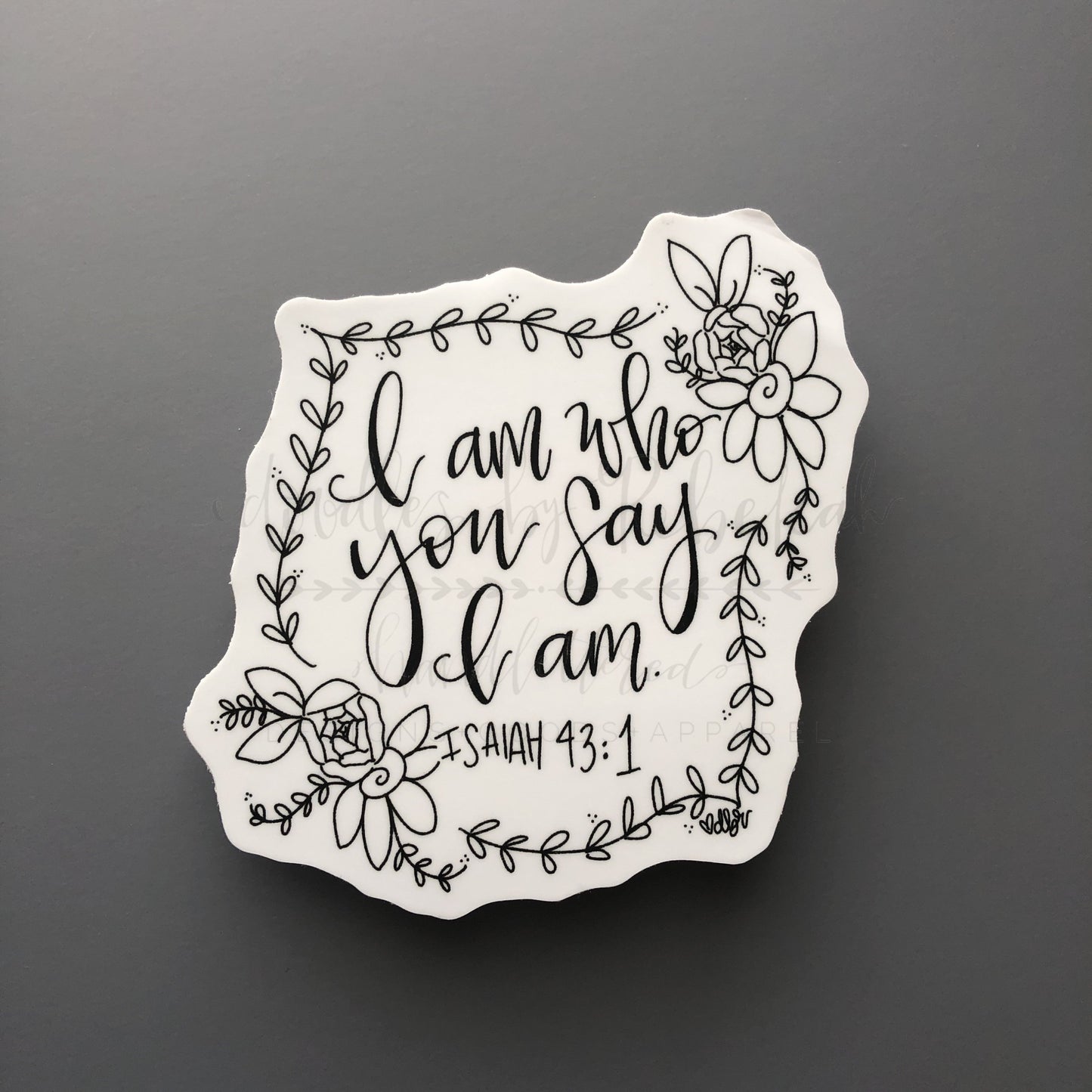I Am Who You Say I Am - Doodles by Rebekah