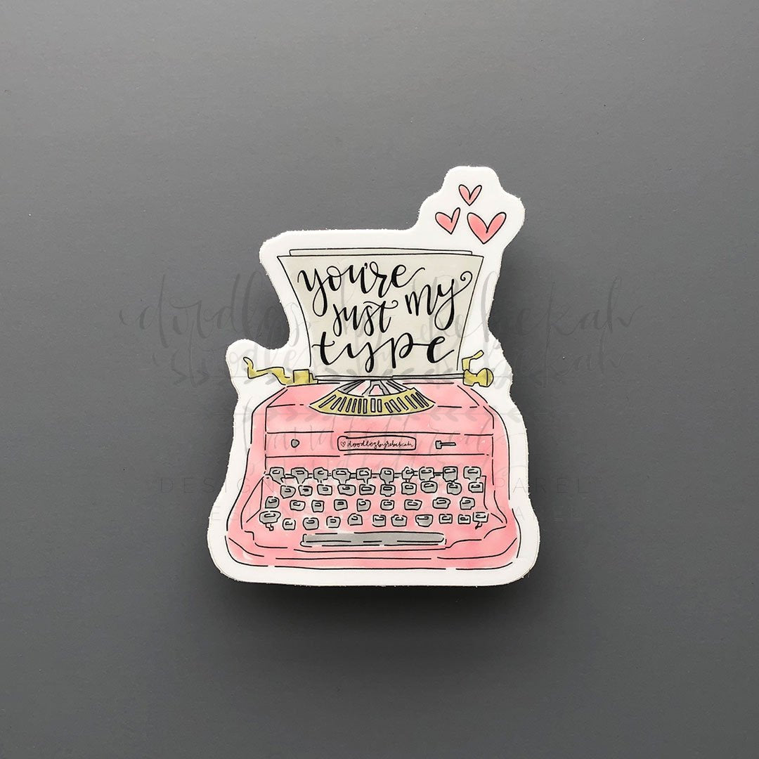 You're Just My Type Sticker - Doodles by Rebekah