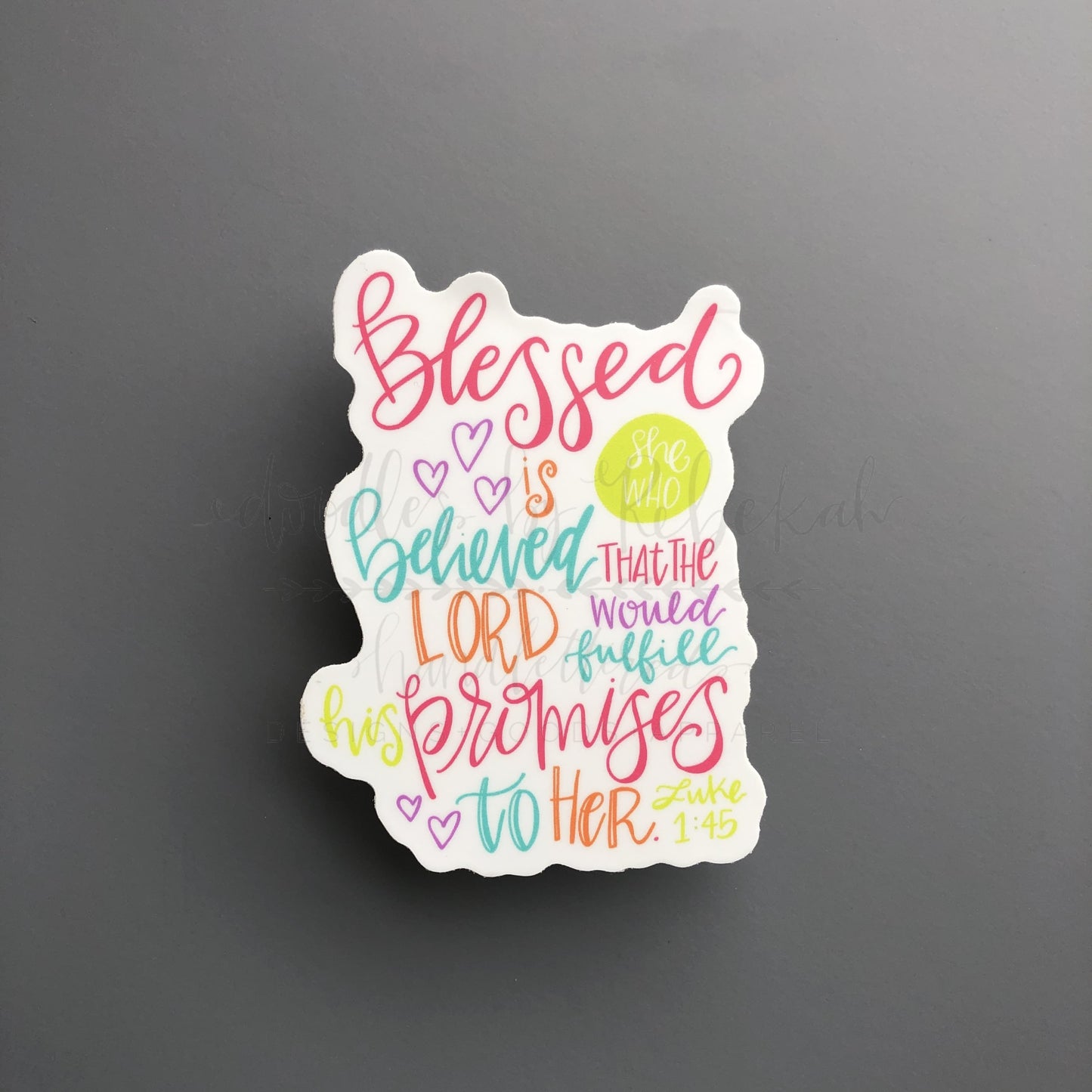 A sticker reading "Blessed is she that believed that the Lord would fulfill his promises to her" bible quote sticker