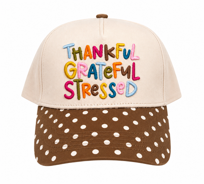 Thankful Grateful Stressed Embroidered Hat With Decorative Bill