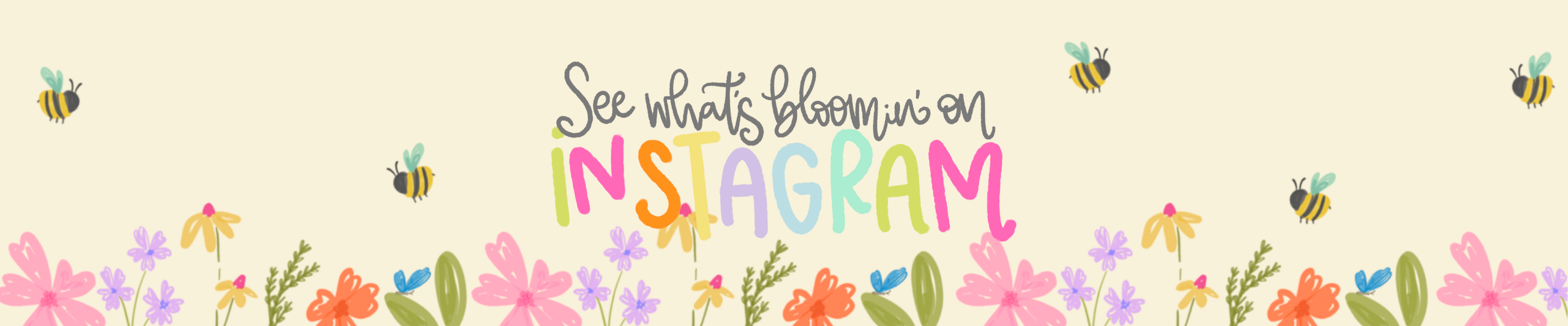 Decorative banner with flowers, bees, and text 'See what's blooming on Instagram' on a light background.