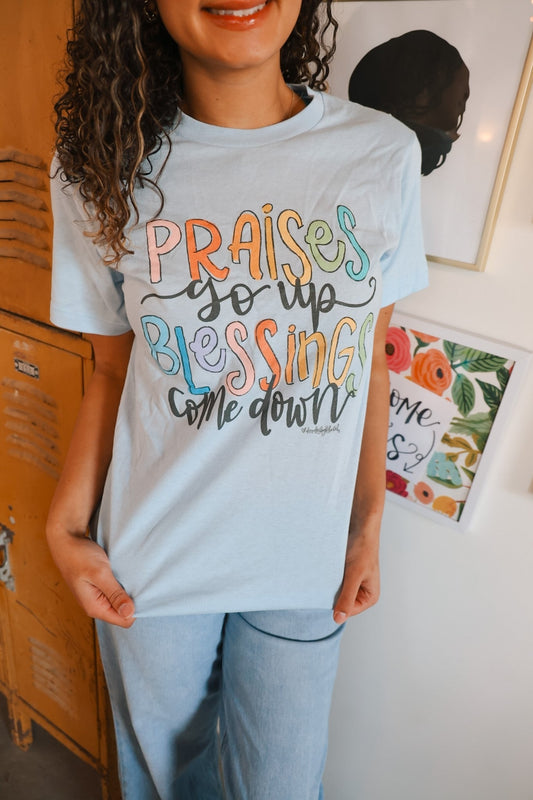 Praises Go Up Tee