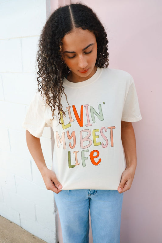 Livin' my Best Life Tee