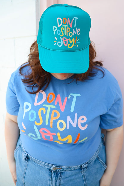 Don't Postpone Joy Trucker Hat