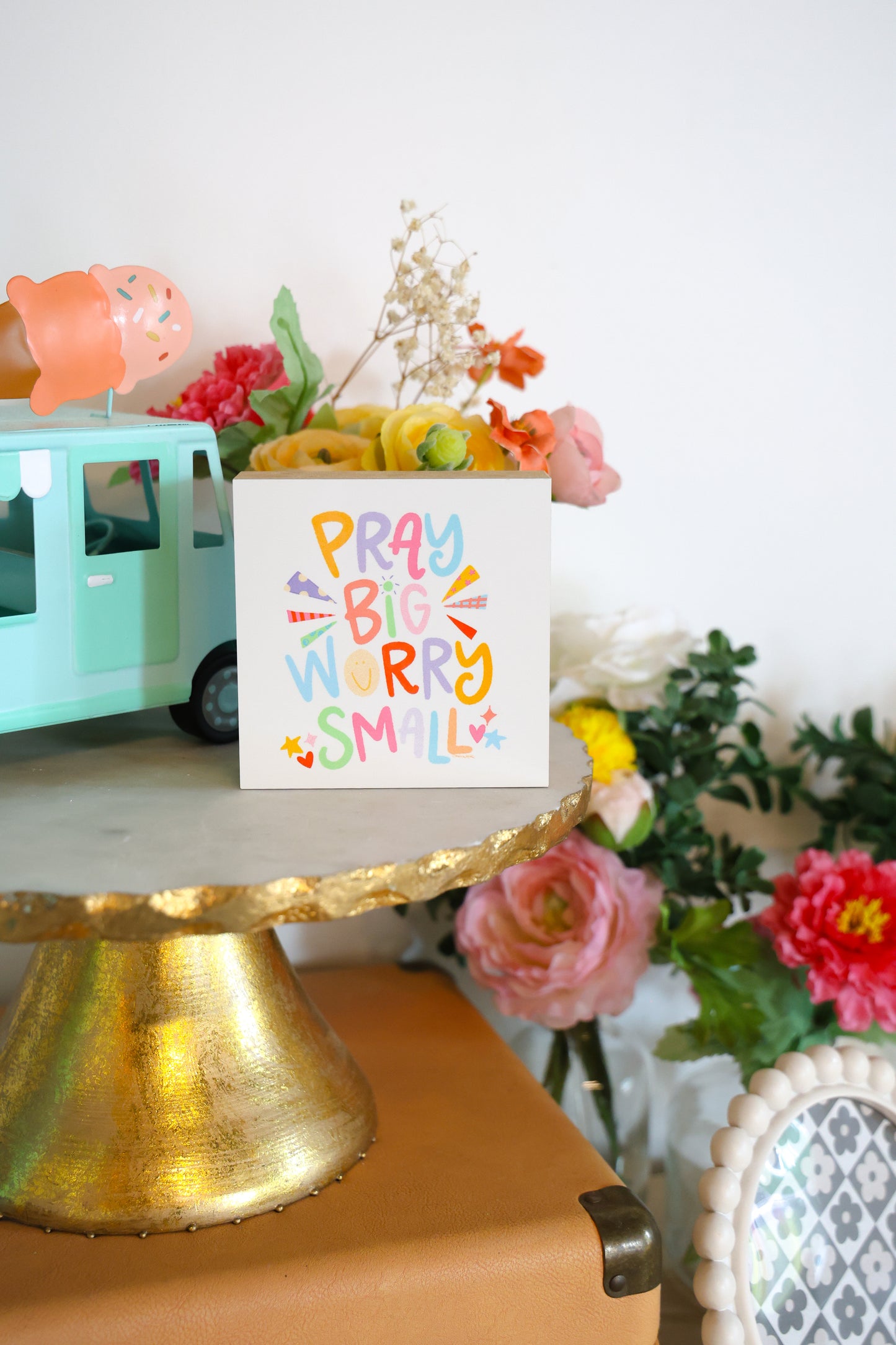 Pray Big Worry Small 4x4 Block