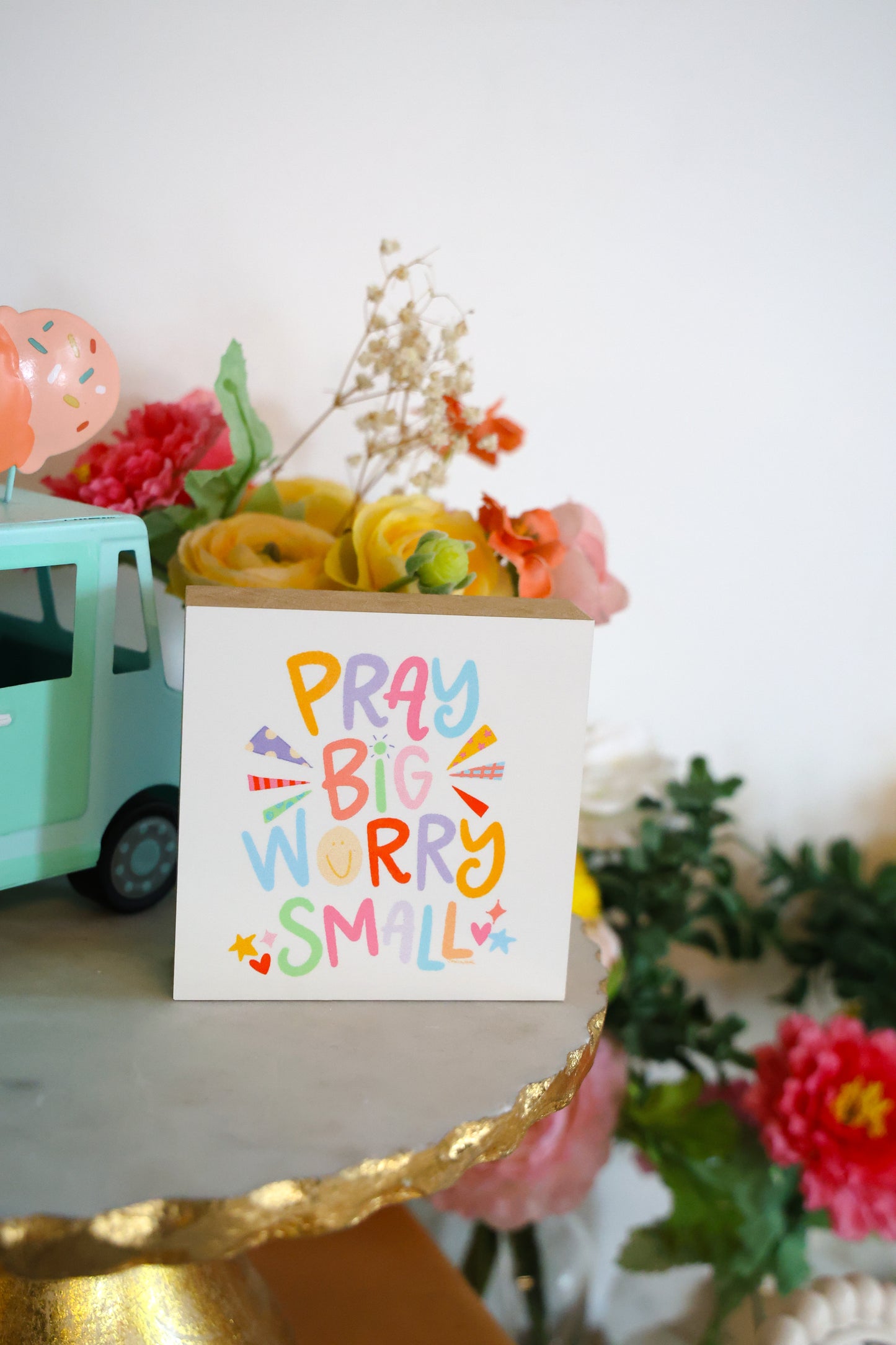 Pray Big Worry Small 4x4 Block