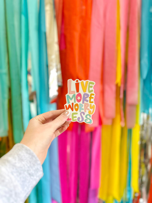 Live More Worry Less Sticker