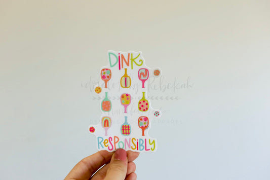 Dink Responsibly Sticker