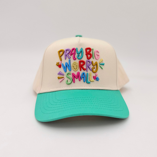 Pray Big Worry Small Embroidered Hat on a light gray background