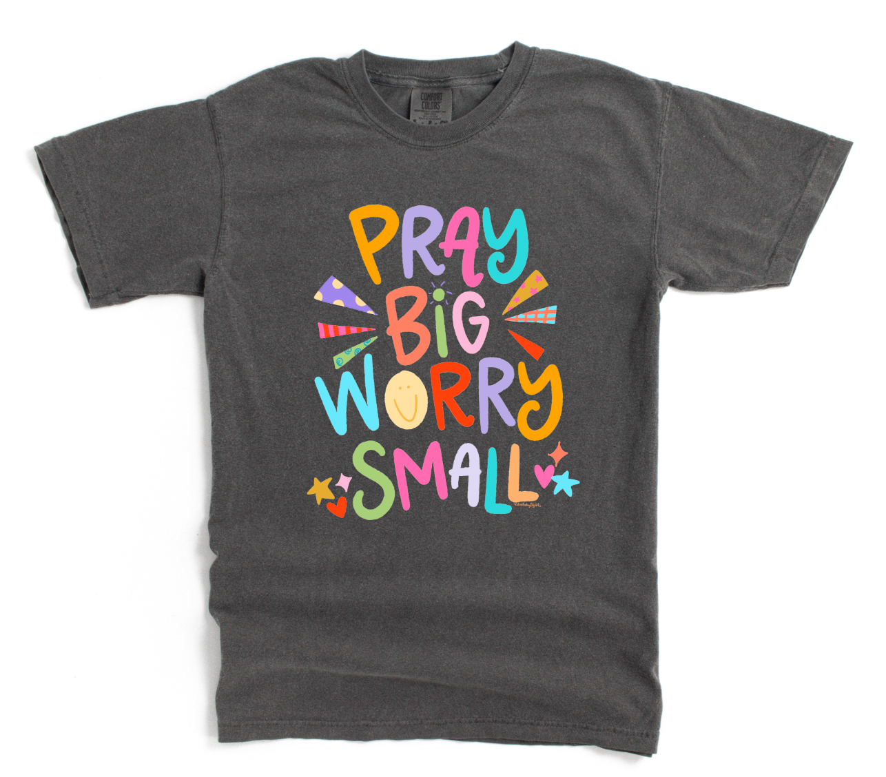 Gray t-shirt with colorful 'Pray Big Worry Small' text design on a white background