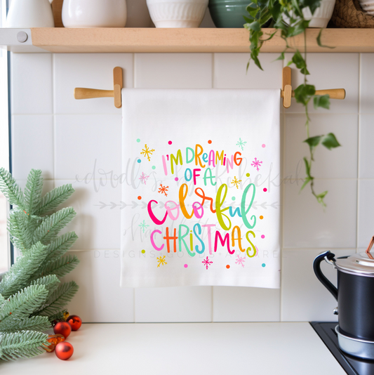 I'm Dreaming Of A Colorful Christmas Tea Towel