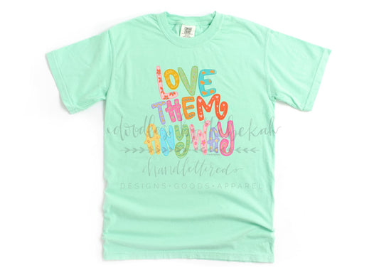 Love Them Anyway - Tees