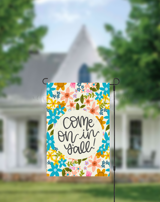 Come on in Y’all Floral Garden Flag