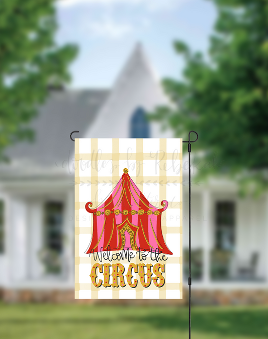 Welcome to the Circus Garden Flag