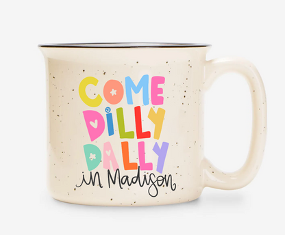 Come Dilly Dally Custom Name Mug