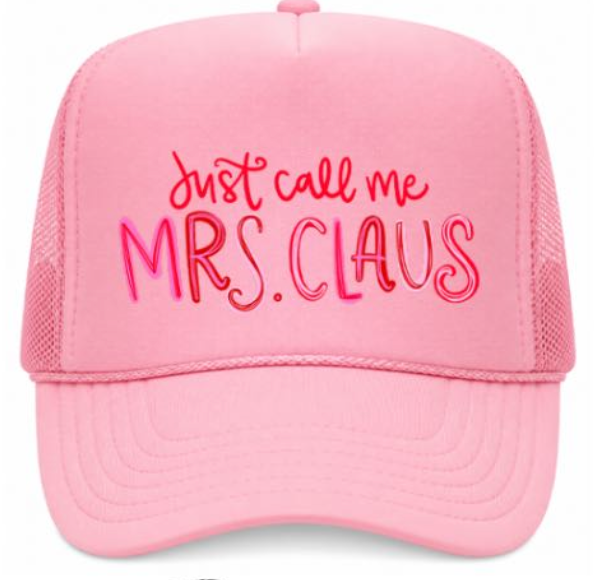 Pink trucker hat with 'Just call me Mrs. Claus' text on a white background