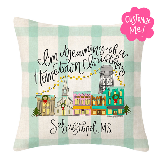 I'm Dreaming of a Hometown Christmas - Custom Town Square Pillow
