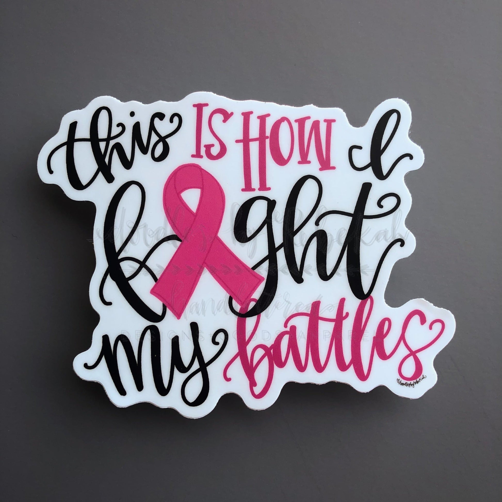 This Is How I Fight My Battles Sticker - Sticker
