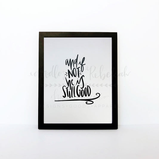 He Is Still Good 8x10 Print - Doodles by Rebekah