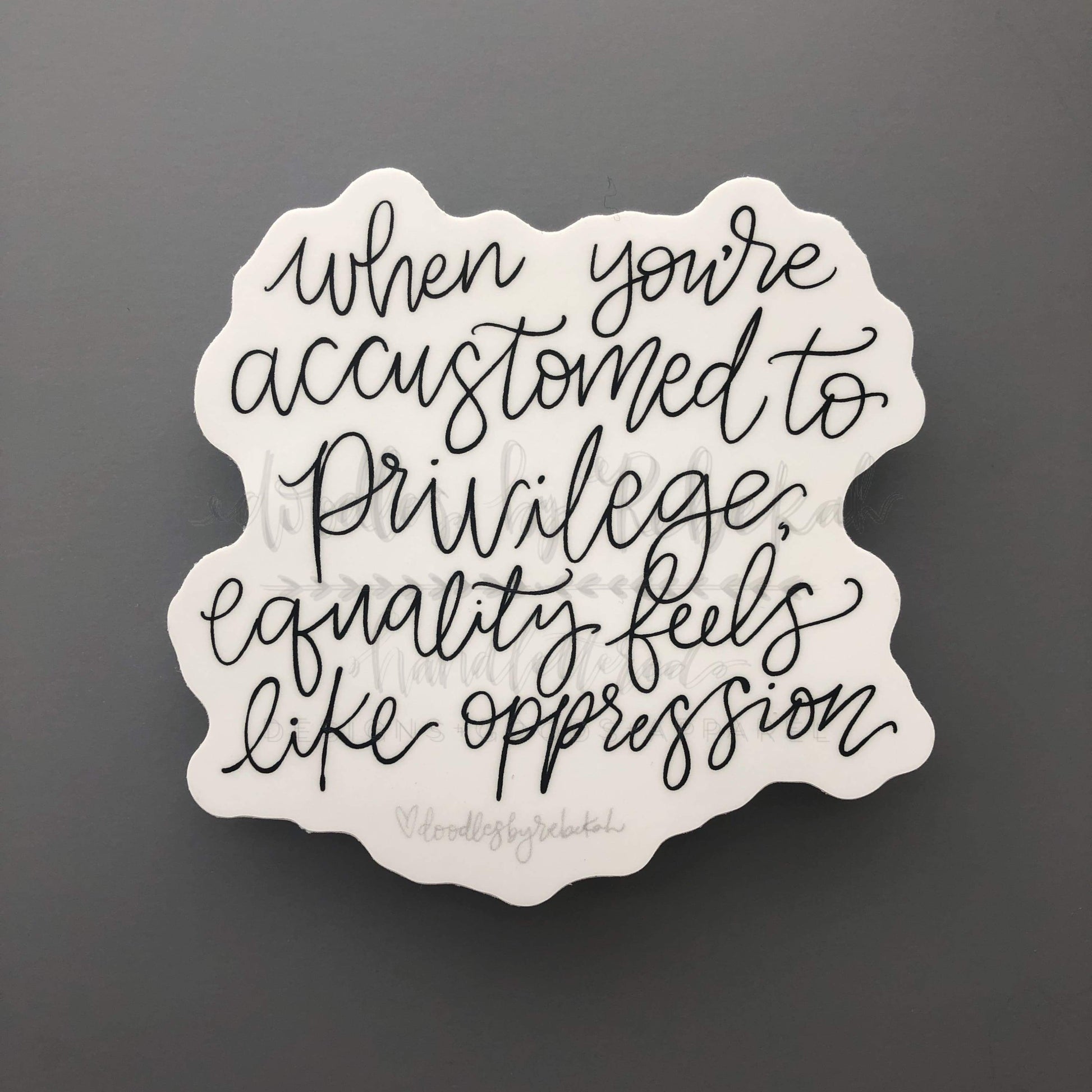 When Youre Accustomed to Privilege Sticker - Sticker