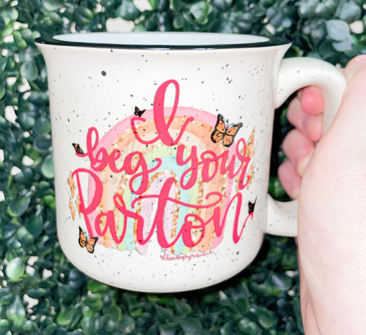 I Beg Your Parton Mug