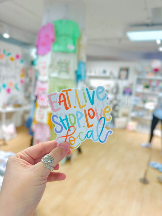 Eat Live Shop Love Local Sticker