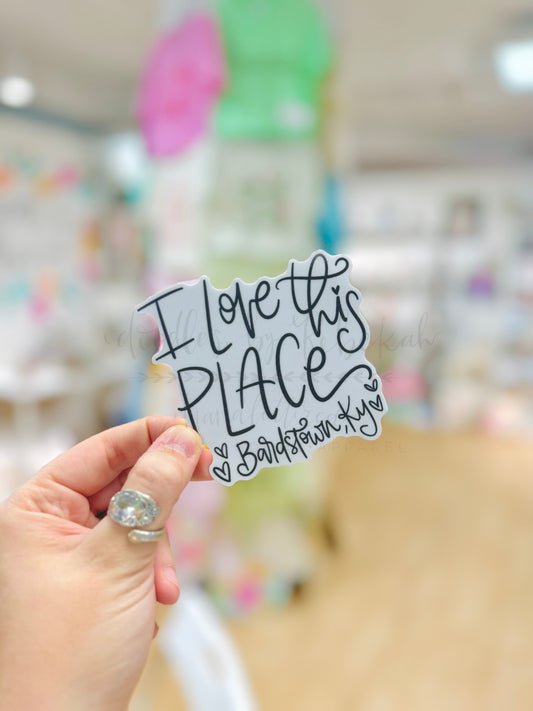 I Love This Place *Custom Town* Sticker