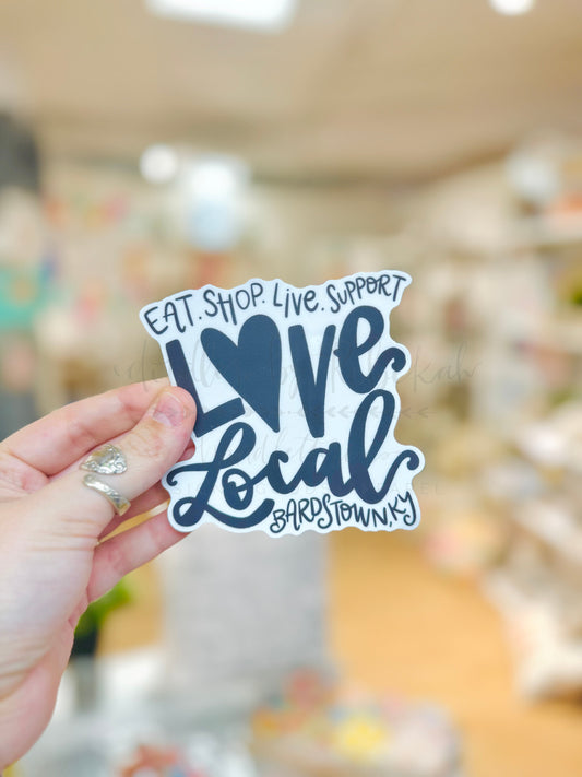 Eat Shop Live Support Love Local *Custom Town* Sticker
