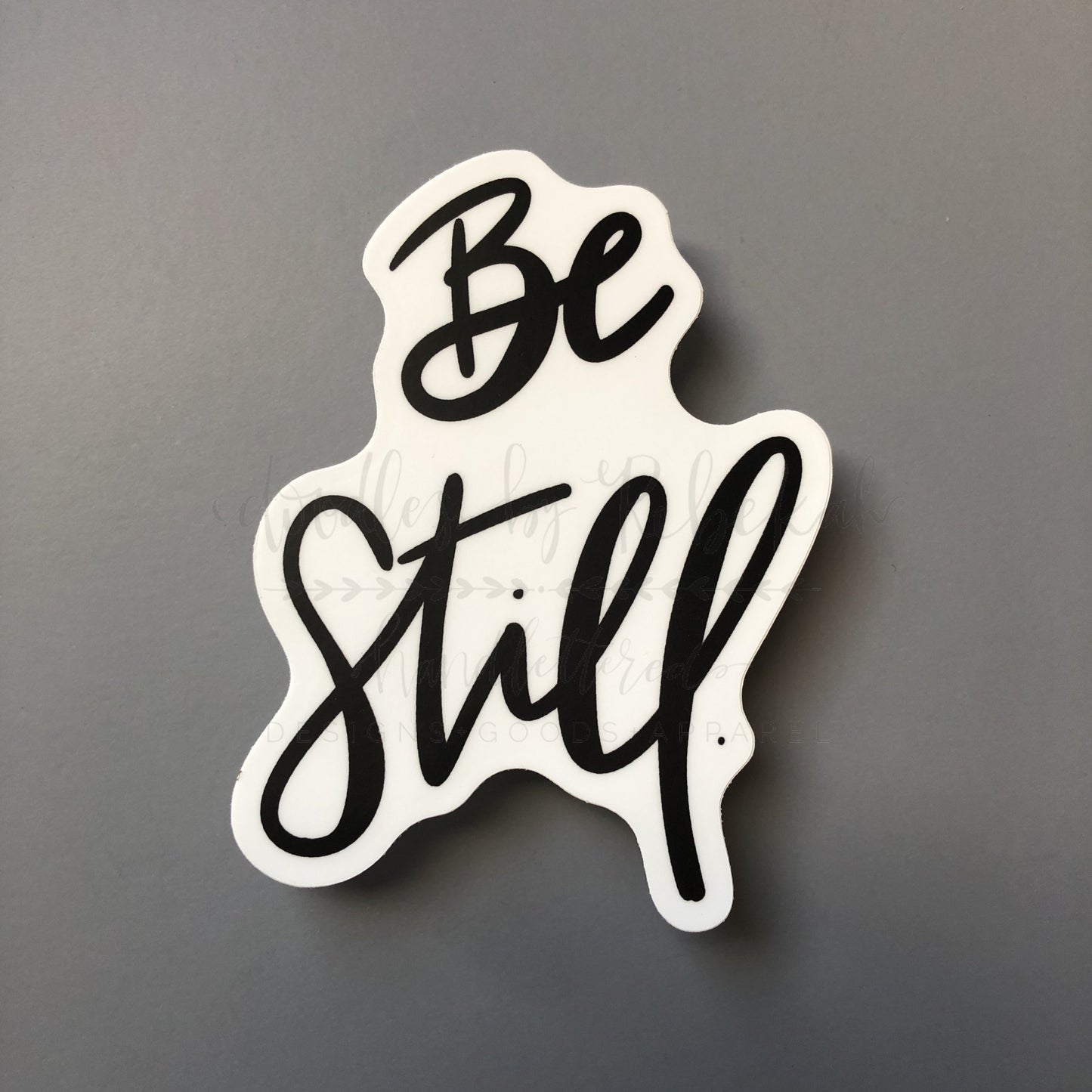 Be Still Sticker