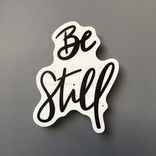 Be Still Sticker