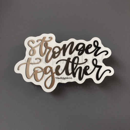 Stronger Together Sticker