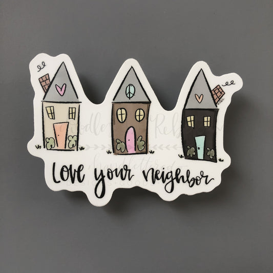 Love Your Neighbor Sticker
