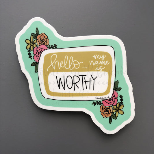 Hello My Name Is Worthy Sticker