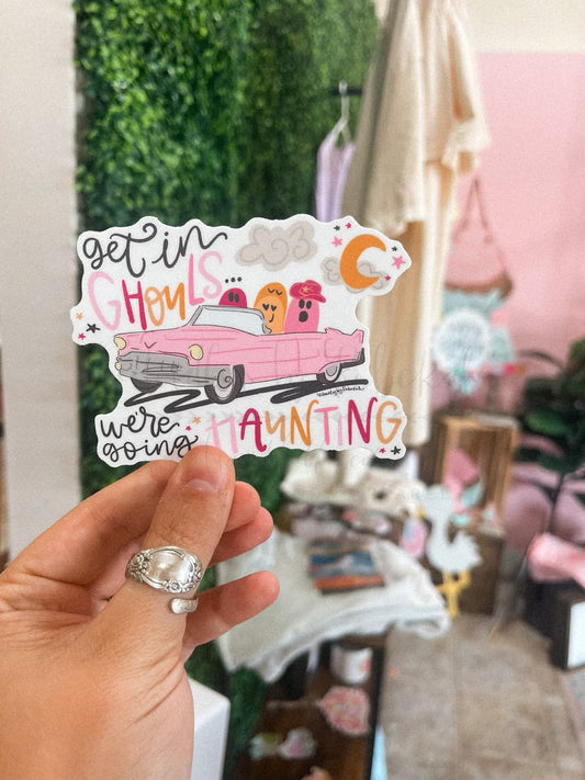 Get in Ghouls We're Going Haunting Sticker