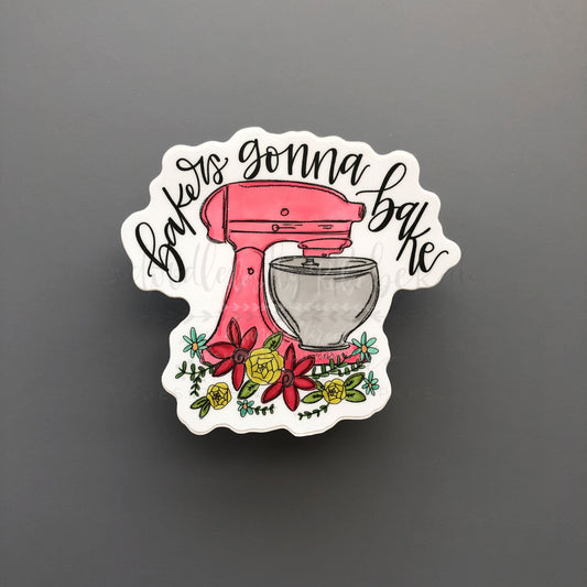 Bakers Gonna Bake Sticker - Sticker