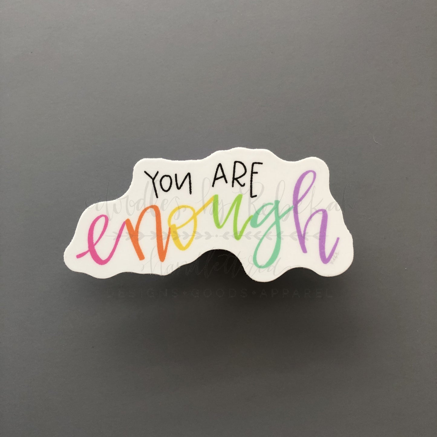 You Are Enough Sticker - Sticker