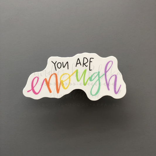You Are Enough Sticker - Sticker