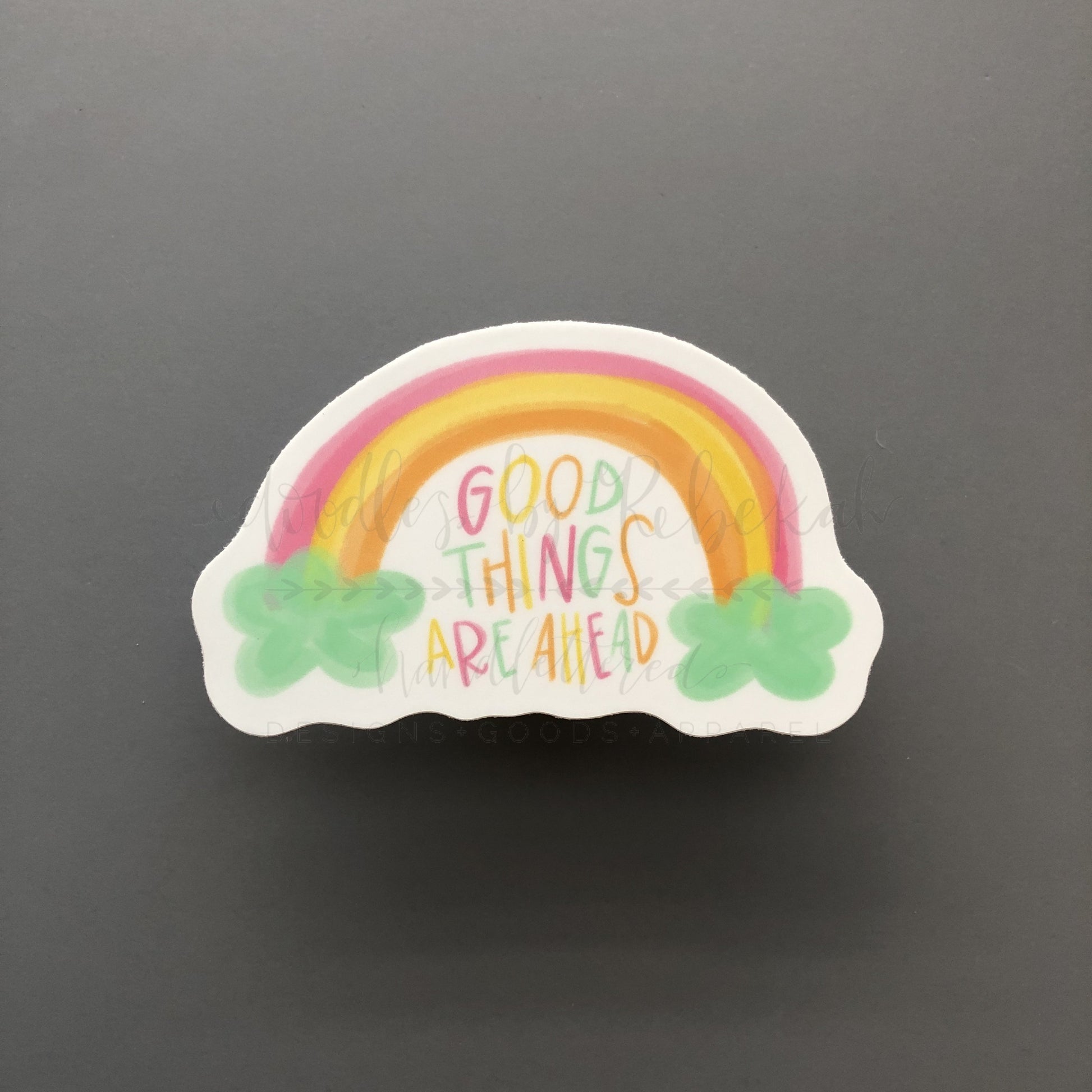 Good Things Are Ahead Sticker - Sticker