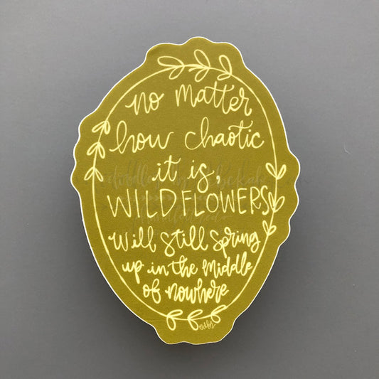 Wildflowers Still Spring Up Sticker - Sticker